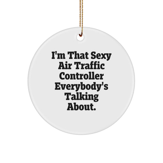 Sexy Air Traffic Controller Gifts from Friends for Christmas Unique Circle Ornament, Funny Air Traffic Controller Lover Decor - Image 1