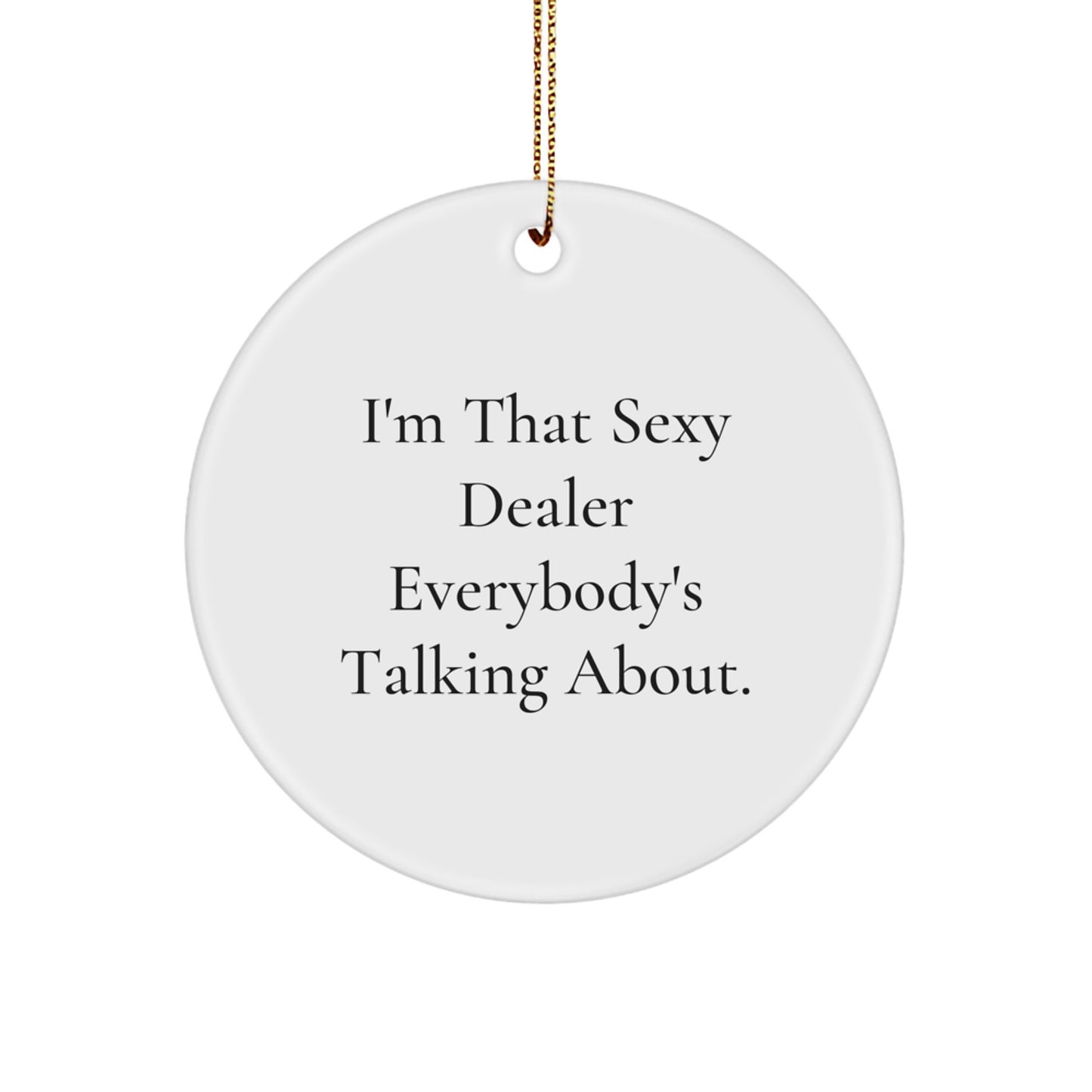 Funny Dealer Gifts from Men for Him - Sexy Dealer Circle Ornament, White, Christmas Unique Gifts, Dealer Decor - Image 1