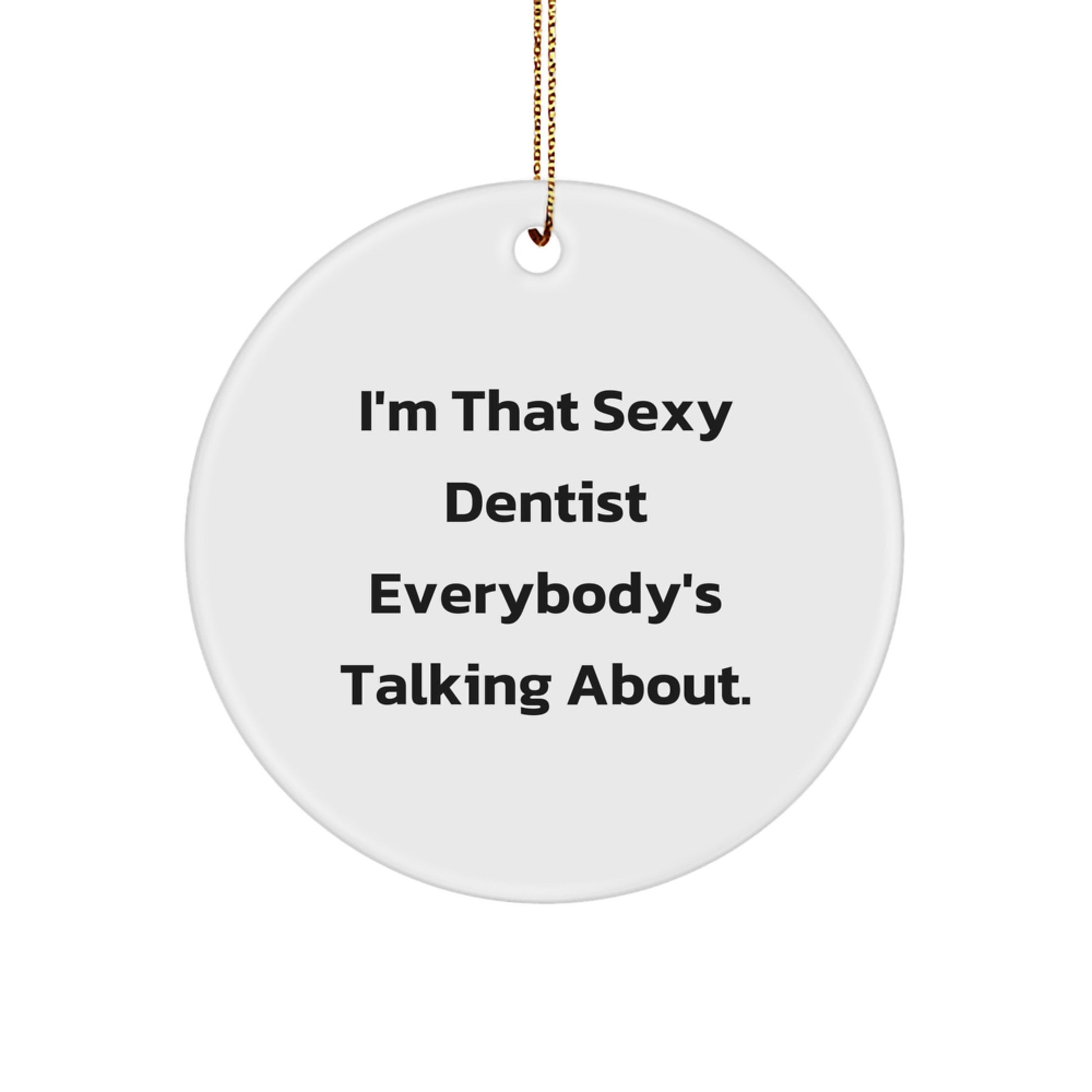 Funny Dentist Gifts for Men from Family - Sexy Dentist Circle Ornament Christmas Unique Gift Ideas - Image 1