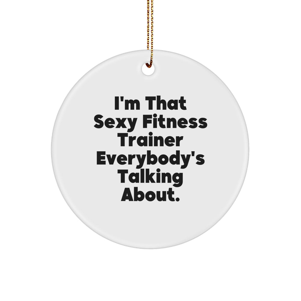 Sexy Fitness Trainer Christmas Unique Gifts from Friends, Funny Fitness Trainer Ornaments, Perfect Circle Ornament for Fitness Trainer - Image 1