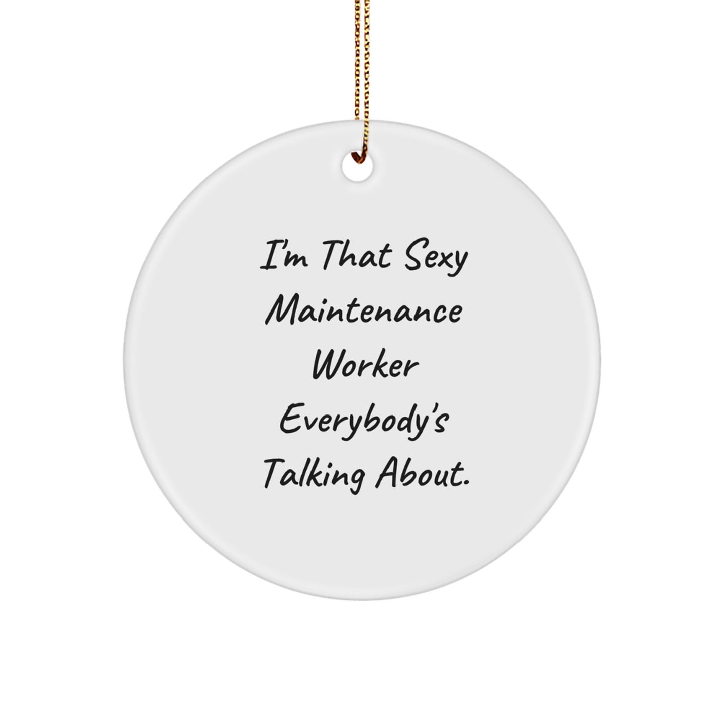 Funny Maintenance Worker Gifts from Friends - I'm That Sexy Maintenance Worker Everybody's Talking About Christmas Decor - Image 1