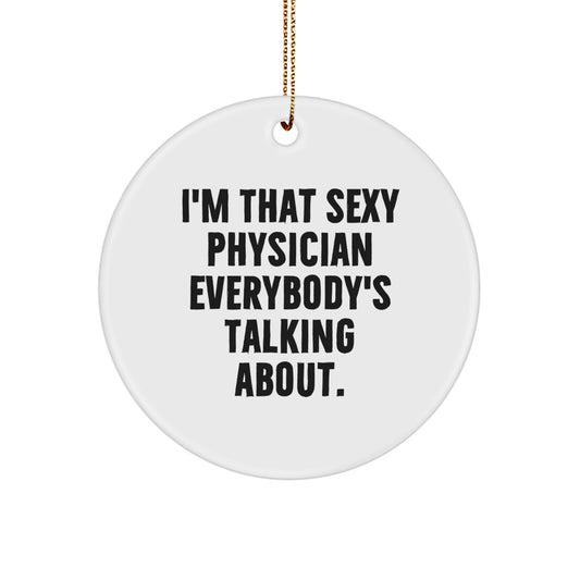Sexy Physician Christmas Circle Ornament Gifts from Men - Funny Quote for Friends Coworkers Family - Image 1