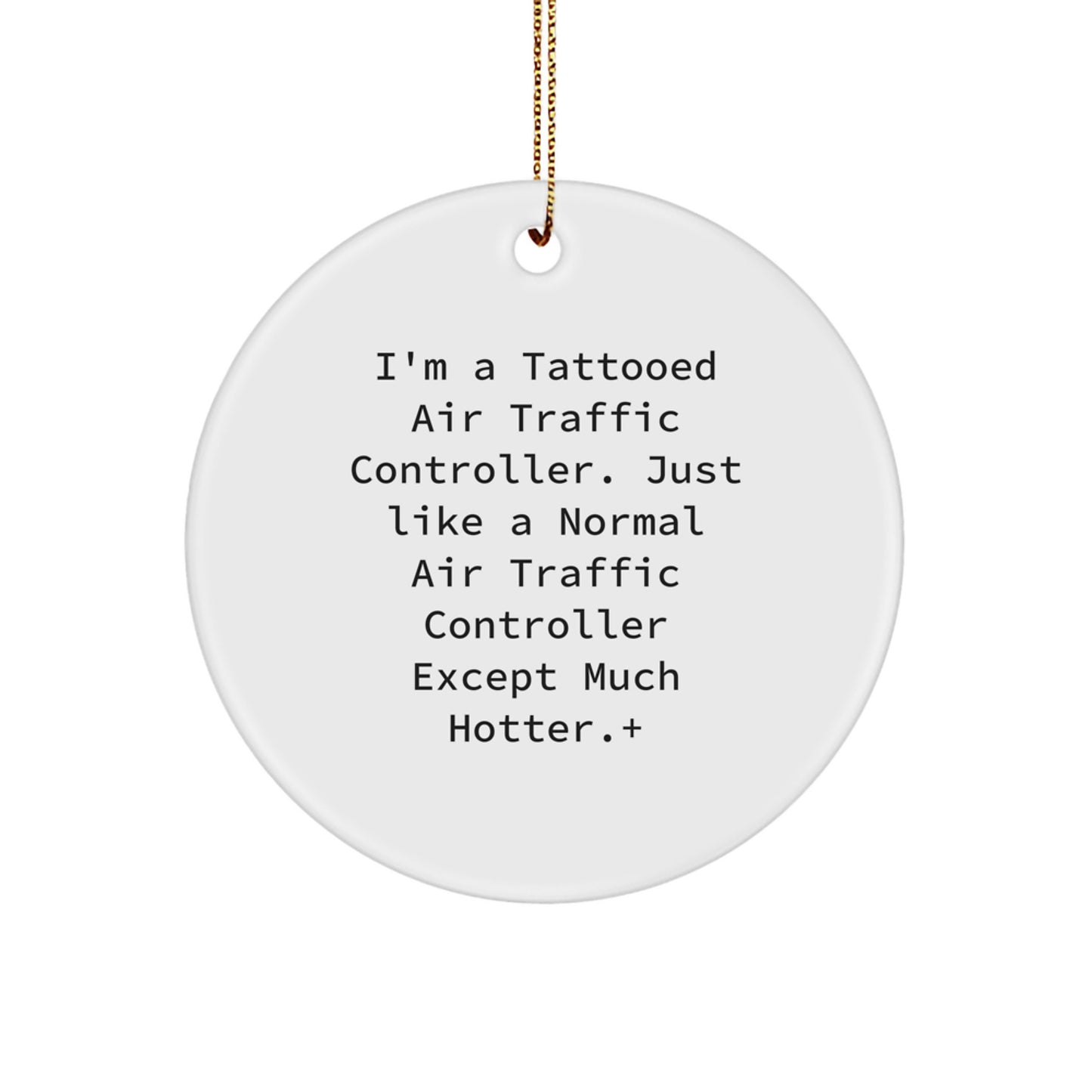 Funny Air Traffic Controller Gifts from Friends for Christmas - Tattooed Air Traffic Controller Circle Ornament, Air Traffic Controller Decor, Unique Christmas Unique Gifts - Image 1