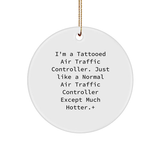 Funny Air Traffic Controller Gifts from Friends for Christmas - Tattooed Air Traffic Controller Circle Ornament, Air Traffic Controller Decor, Unique Christmas Unique Gifts - Image 1
