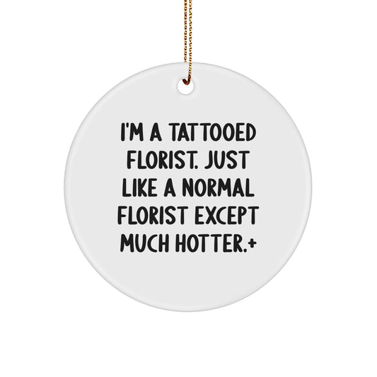 Unique Funny Circle Ornament for Florist Friends, Gifts from Men to Women, Perfect for Christmas Unique Gifts - Image 1