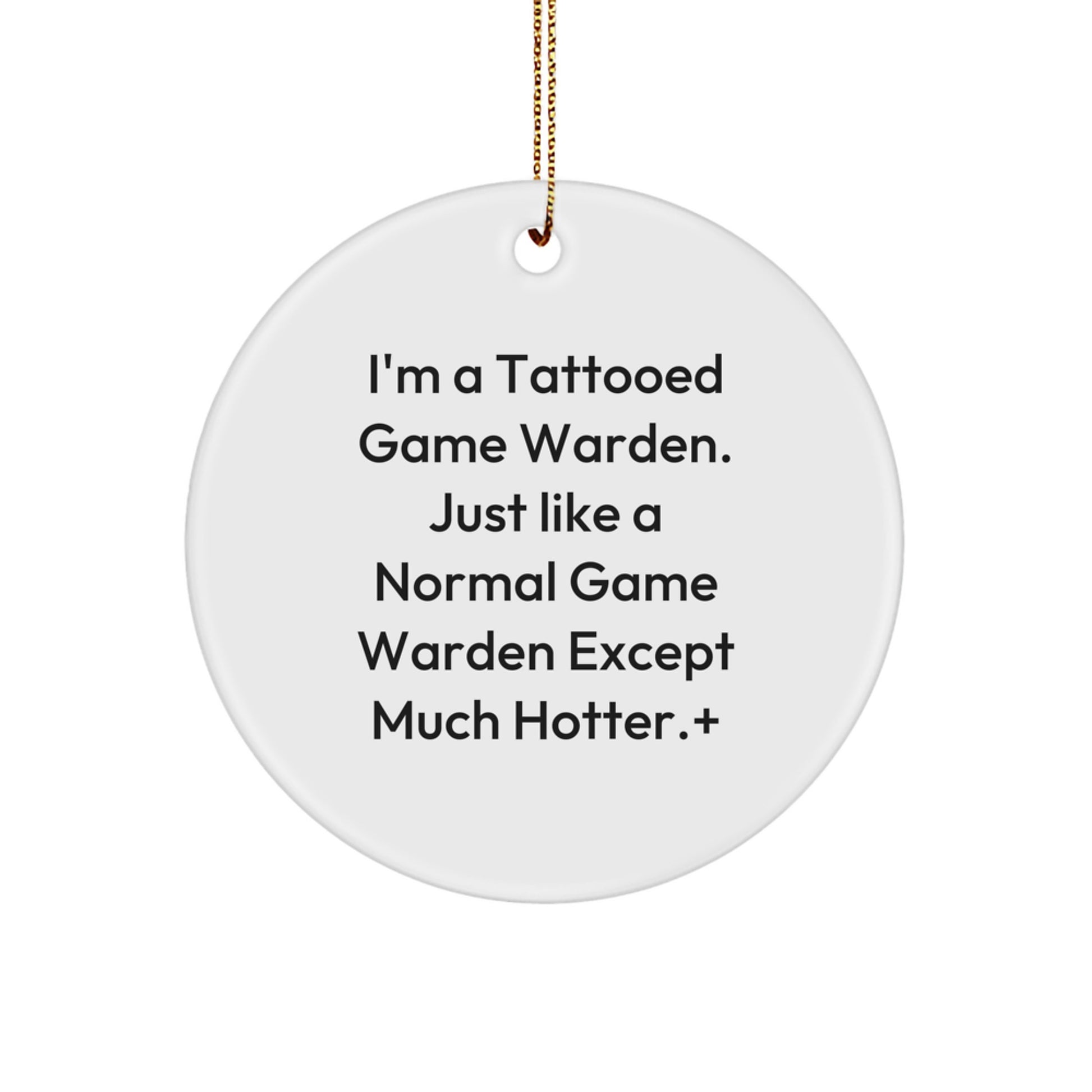 Funny Game Warden Gifts for Men from Family - 'I'm A Tattooed Game Warden', Christmas Unique Circle Ornament - Image 1