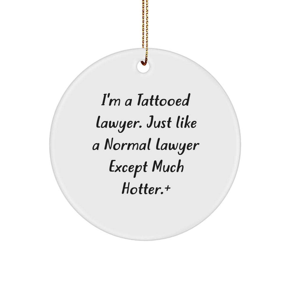 Funny Lawyer Christmas Unique Gifts from Friends, Unique Circle Ornament for Lawyer, Hotter than Normal Lawyer - Image 1