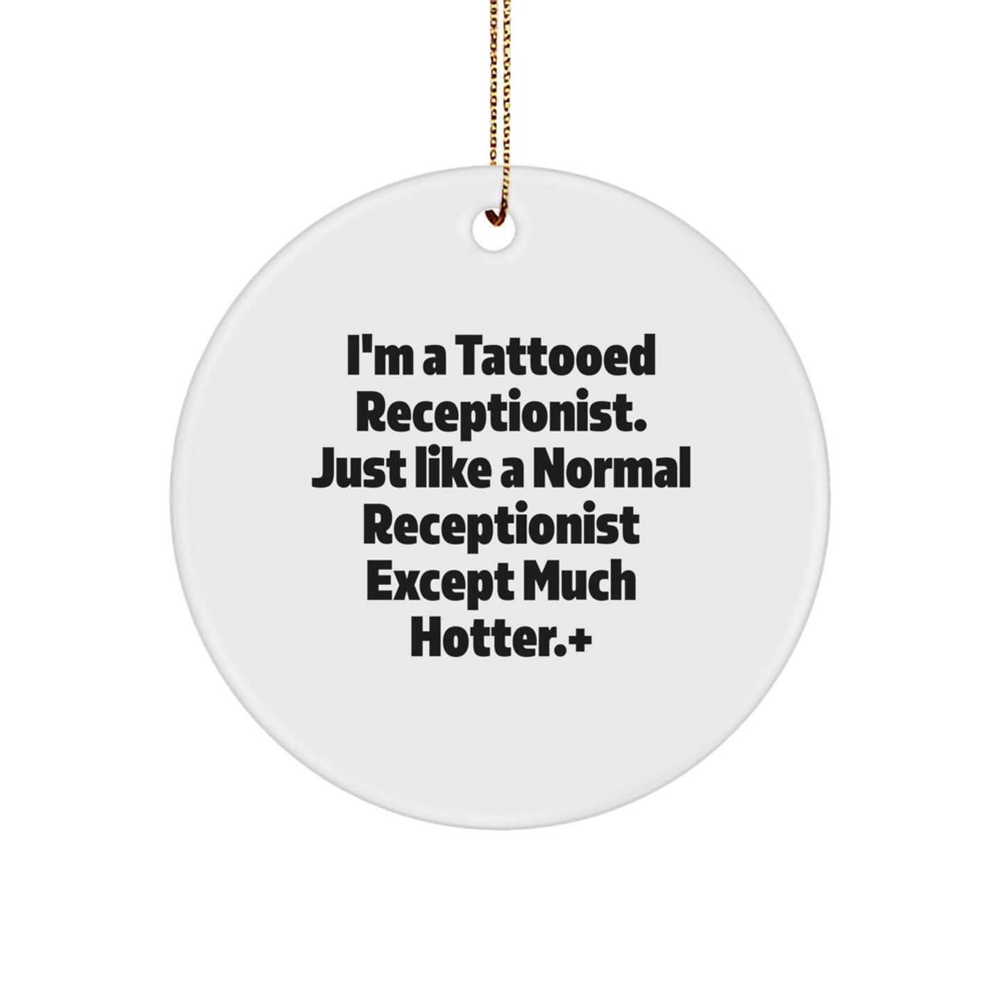 Funny Receptionist Gifts for Coworkers - Christmas Unique Circle Ornaments with I'm A Tattooed Receptionist Quote - Gifts from Friends for Receptionist Men and Women - Image 1