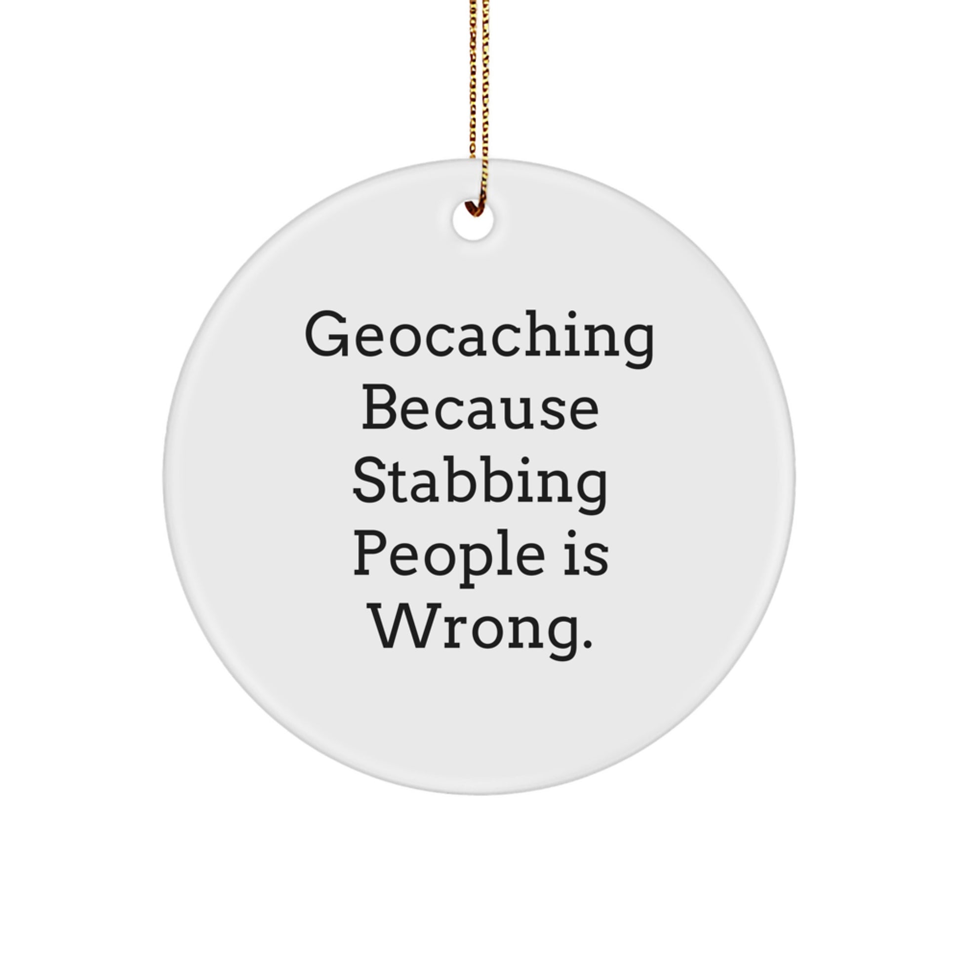 Geocaching Fun Gifts for Men, Funny Quote Geocaching Circle Ornament, Christmas Unique Gifts from Friends - Image 1