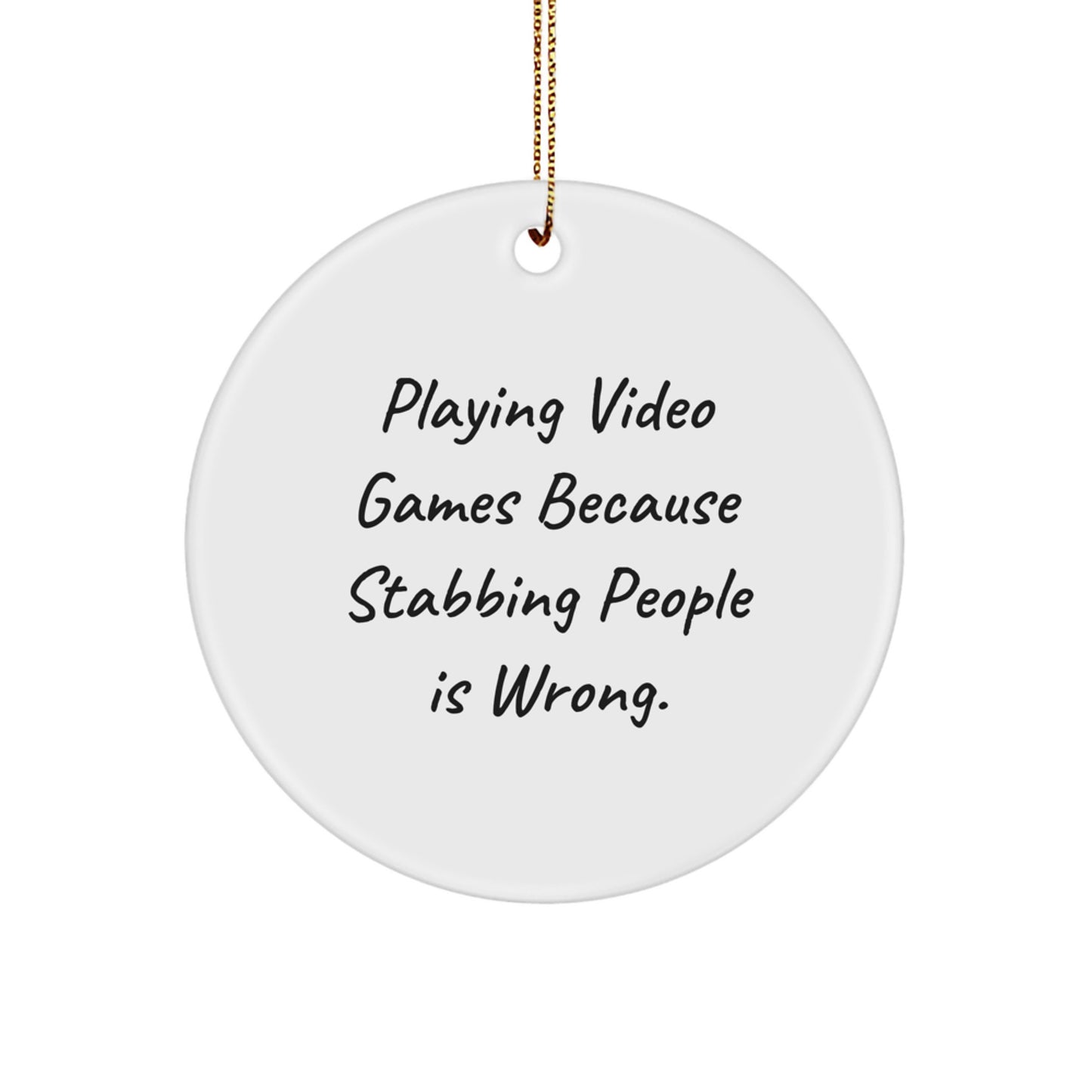 Funny Playing Video Games Gifts for Men, Christmas Unique Circle Ornament with 'Playing Video Games Because Stabbing People Is Wrong' Quote Gifts from Friends, Family, Coworkers - Image 1