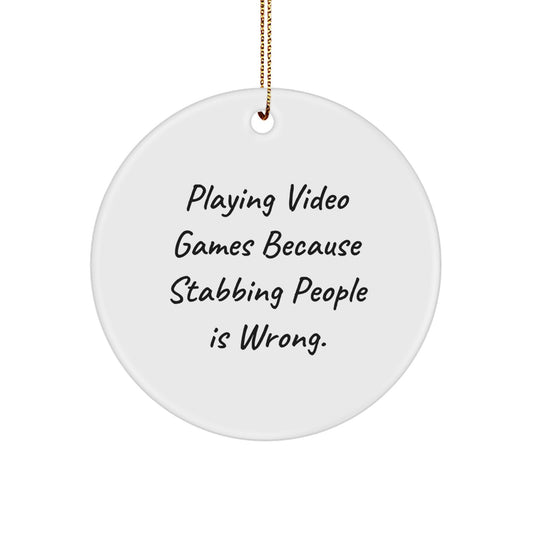 Funny Playing Video Games Gifts for Men, Christmas Unique Circle Ornament with 'Playing Video Games Because Stabbing People Is Wrong' Quote Gifts from Friends, Family, Coworkers - Image 1