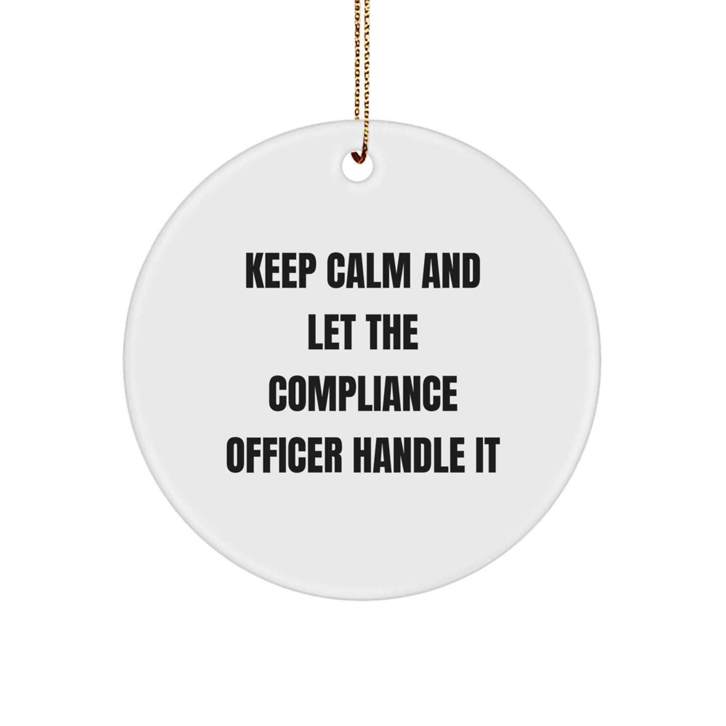Funny Compliance Officer Gifts for Men from Friends and Family - Keep Calm Circle Ornament, White, Christmas Unique Decorations - Image 1