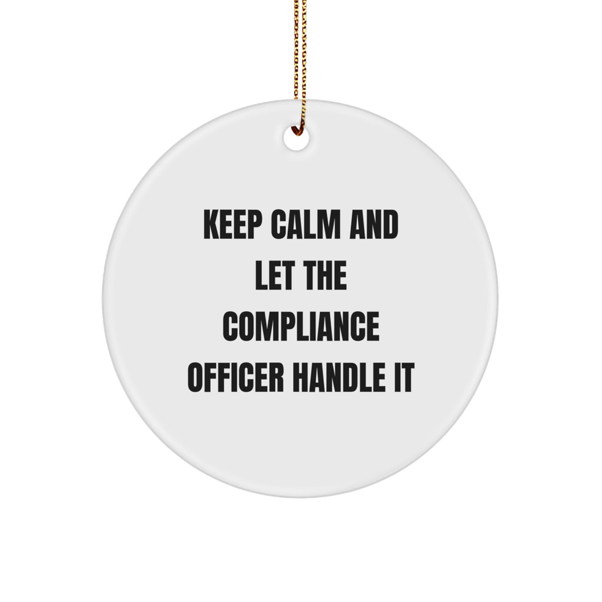 Funny Compliance Officer Gifts for Men from Friends and Family - Keep Calm Circle Ornament, White, Christmas Unique Decorations - Image 1