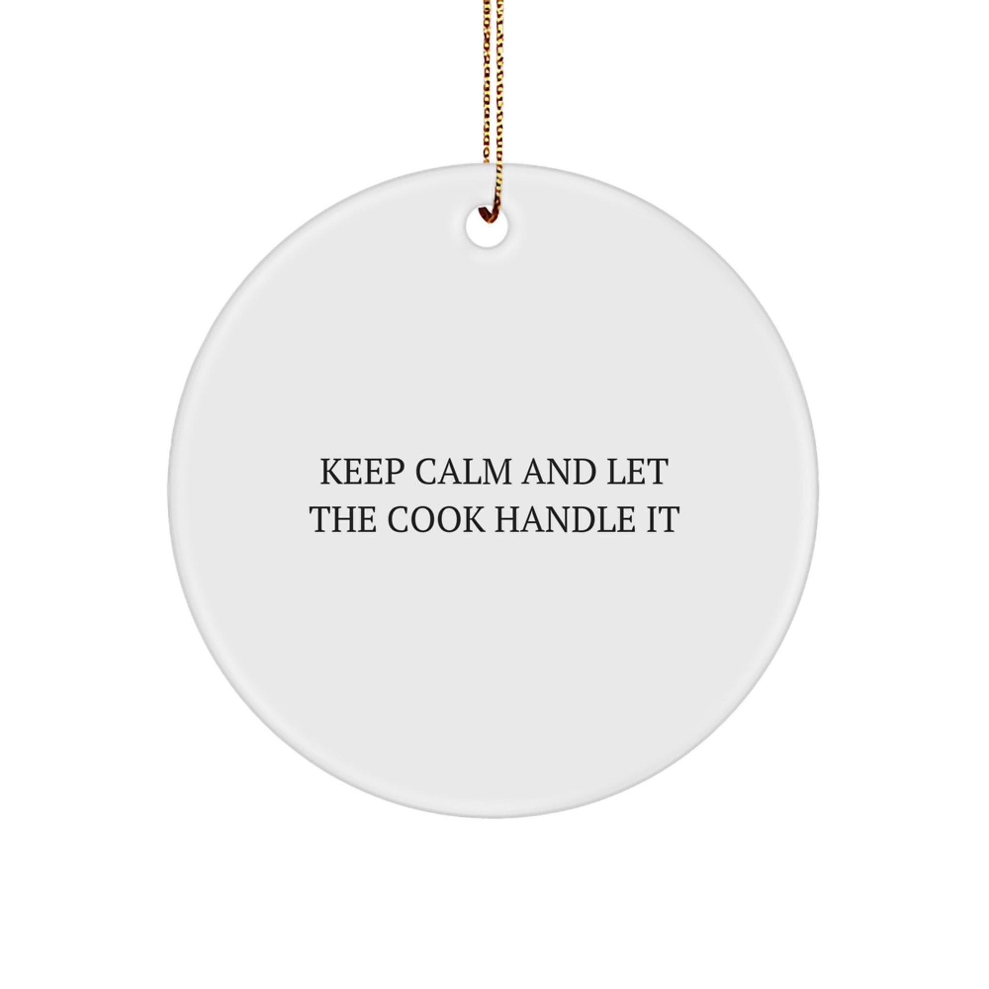 Funny 'Keep Calm And Let The Cook Handle It' Circle Ornament for Cook Lover Gifts from Family Friends Christmas - Image 1