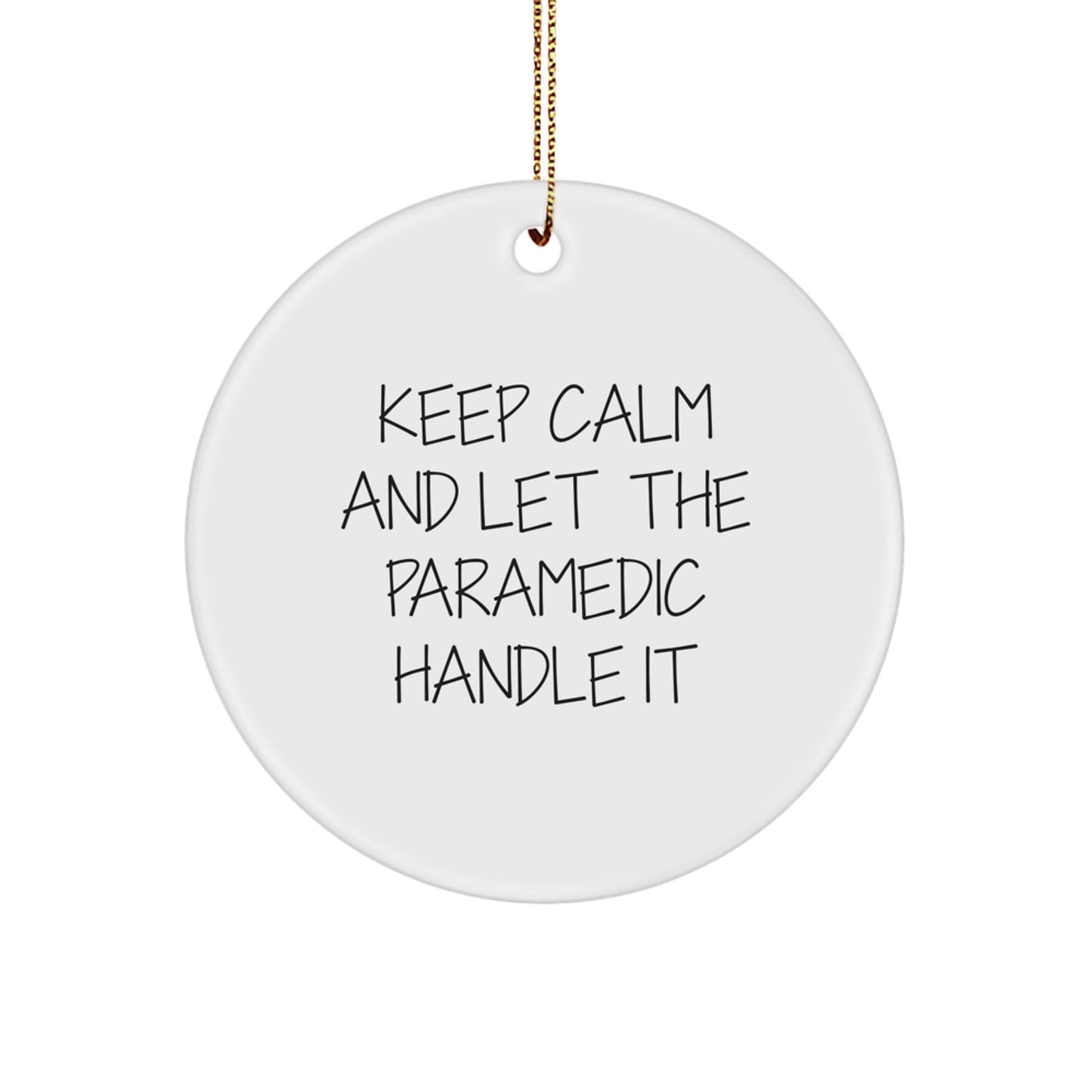 Funny Rescue Worker Christmas Unique Gifts from Friends for Rescue Worker Men - Circle Ornament, Keep Calm and Let the Rescue Worker Handle It - Image 1