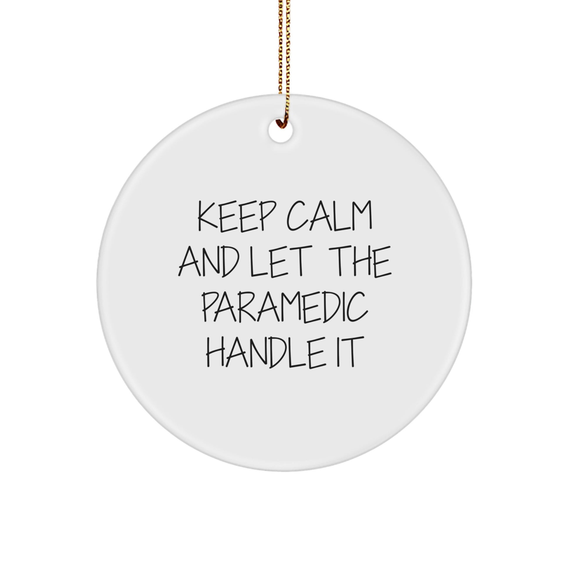Funny Rescue Worker Christmas Unique Gifts from Friends for Rescue Worker Men - Circle Ornament, Keep Calm and Let the Rescue Worker Handle It - Image 1