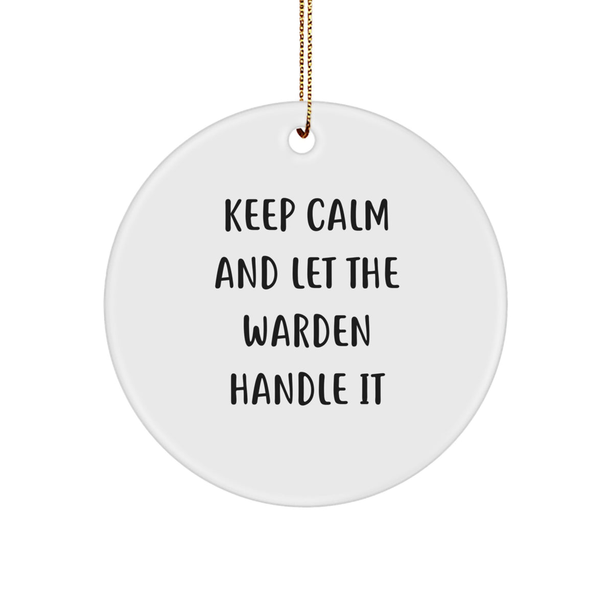 Funny Warden Circle Ornament Gifts from Men to Warden Friends for Christmas Unique Ideas - Image 1