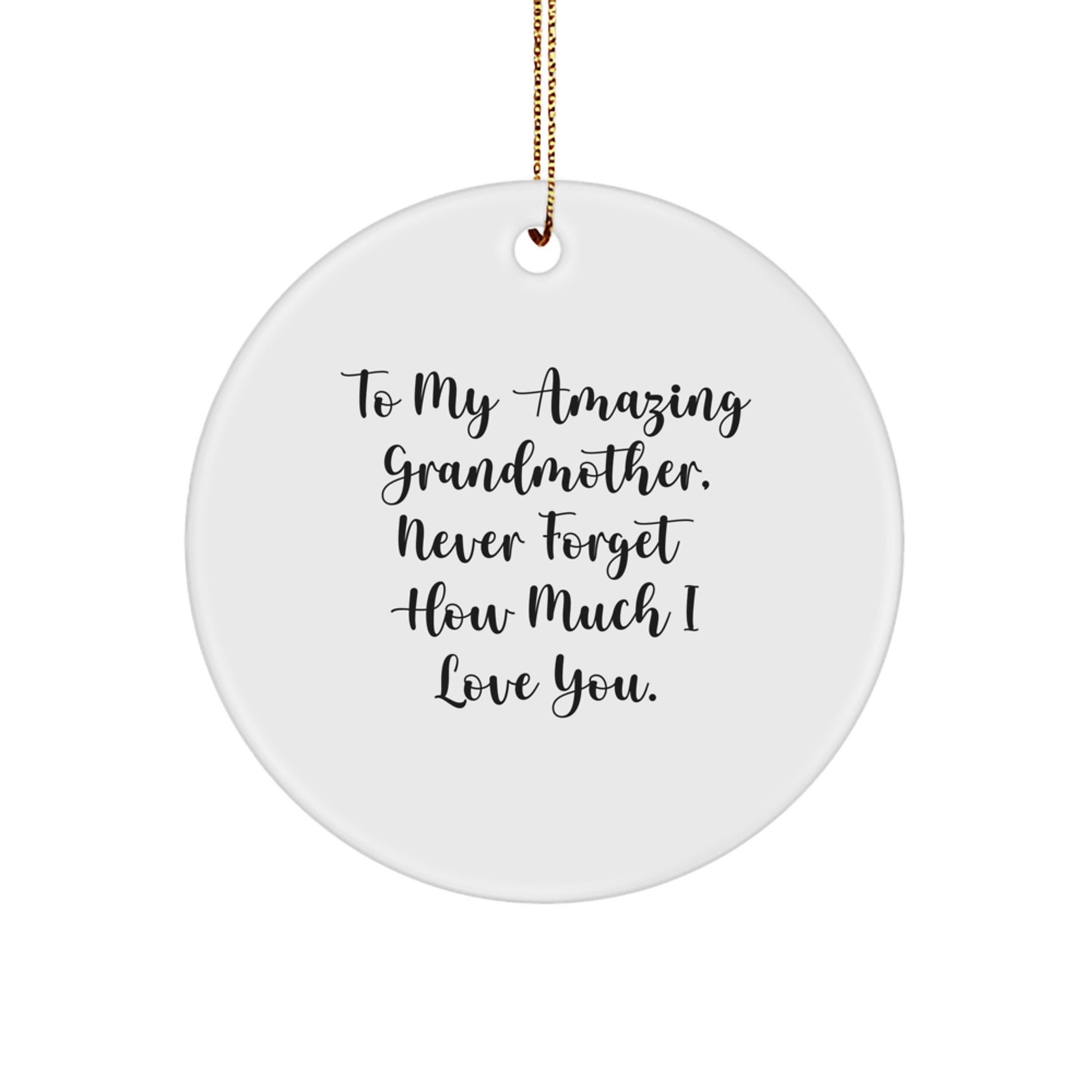 Gifts from Family to Grandmother, Amazing Quotes Christmas Circle Ornament, To My Amazing Grandmother, Never Forget How Much I Love You. Love Gifts for Grandmother - Image 1