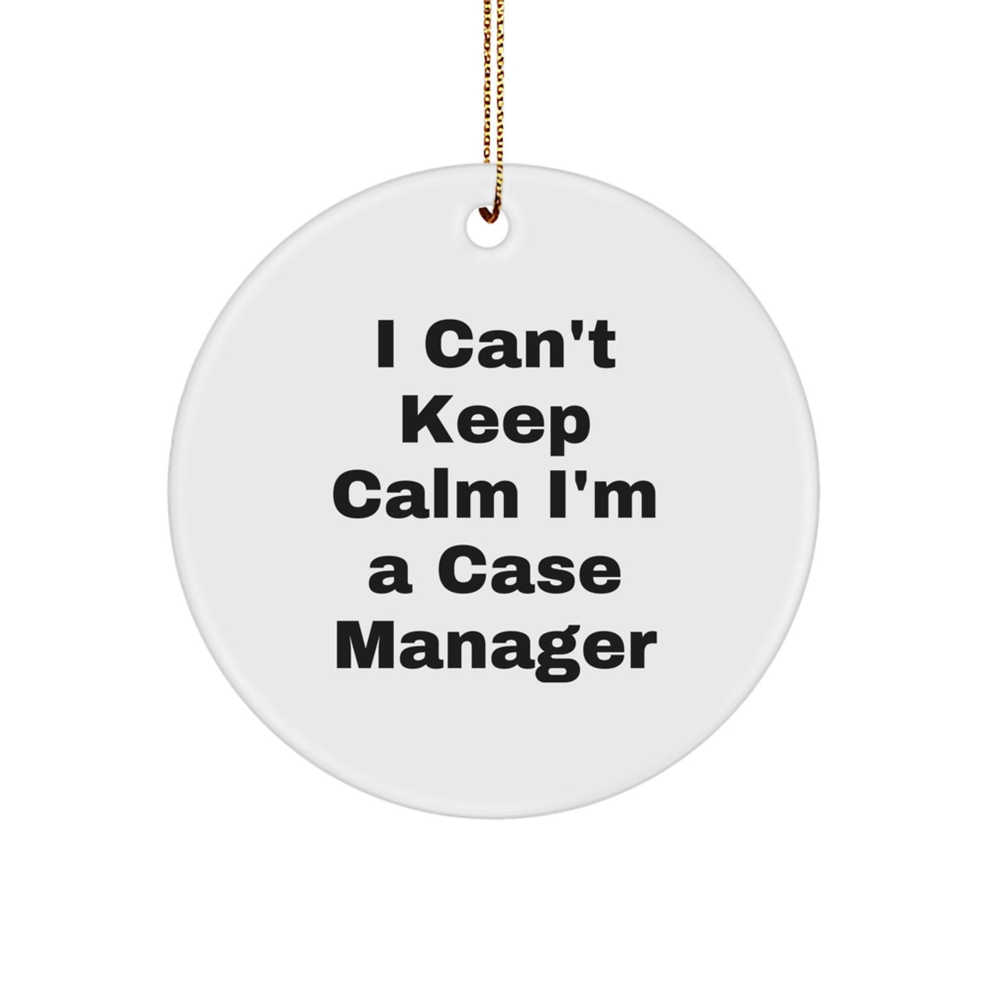Funny Case Manager Gifts from Friends Christmas Unique Circle Ornament I'm a Case Manager - Image 1