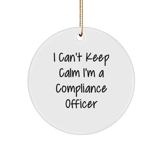 Funny Compliance Officer Gifts for Men - Christmas Unique Circle Ornaments with I Can't Keep Calm I'm A Compliance Officer Quote - Gifts from Friends for Coworkers - Image 1