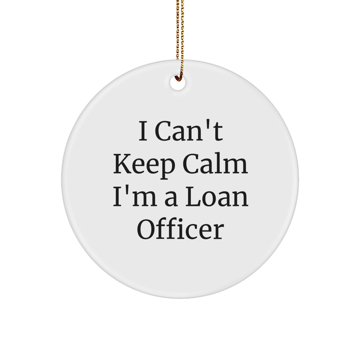 Funny Loan Officer Gifts from Friends, Unique Christmas Decorations for Loan Officer, I'm A Loan Officer Circle Ornament - Image 1