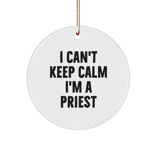 Funny Priest Gifts for Men, I Can't Keep Calm Circle Ornament, Unique Christmas Unique Gifts from Family to Priest, Perfect for Priest's Decorations - Image 1