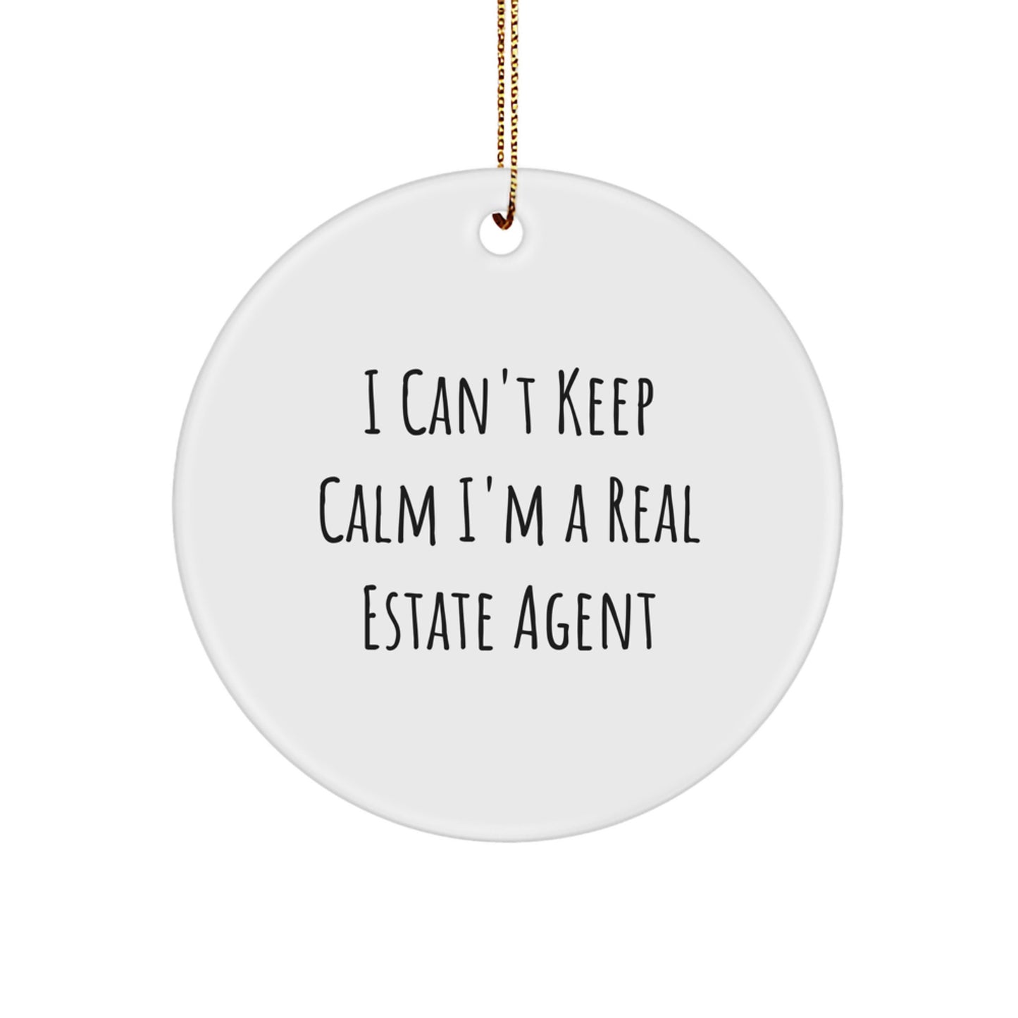 Funny I Can't Keep Calm Gifts for Real Estate Agent - Real Estate Agent Circle Ornament Gifts from Friends - Cute Christmas Unique Gifts - Image 1
