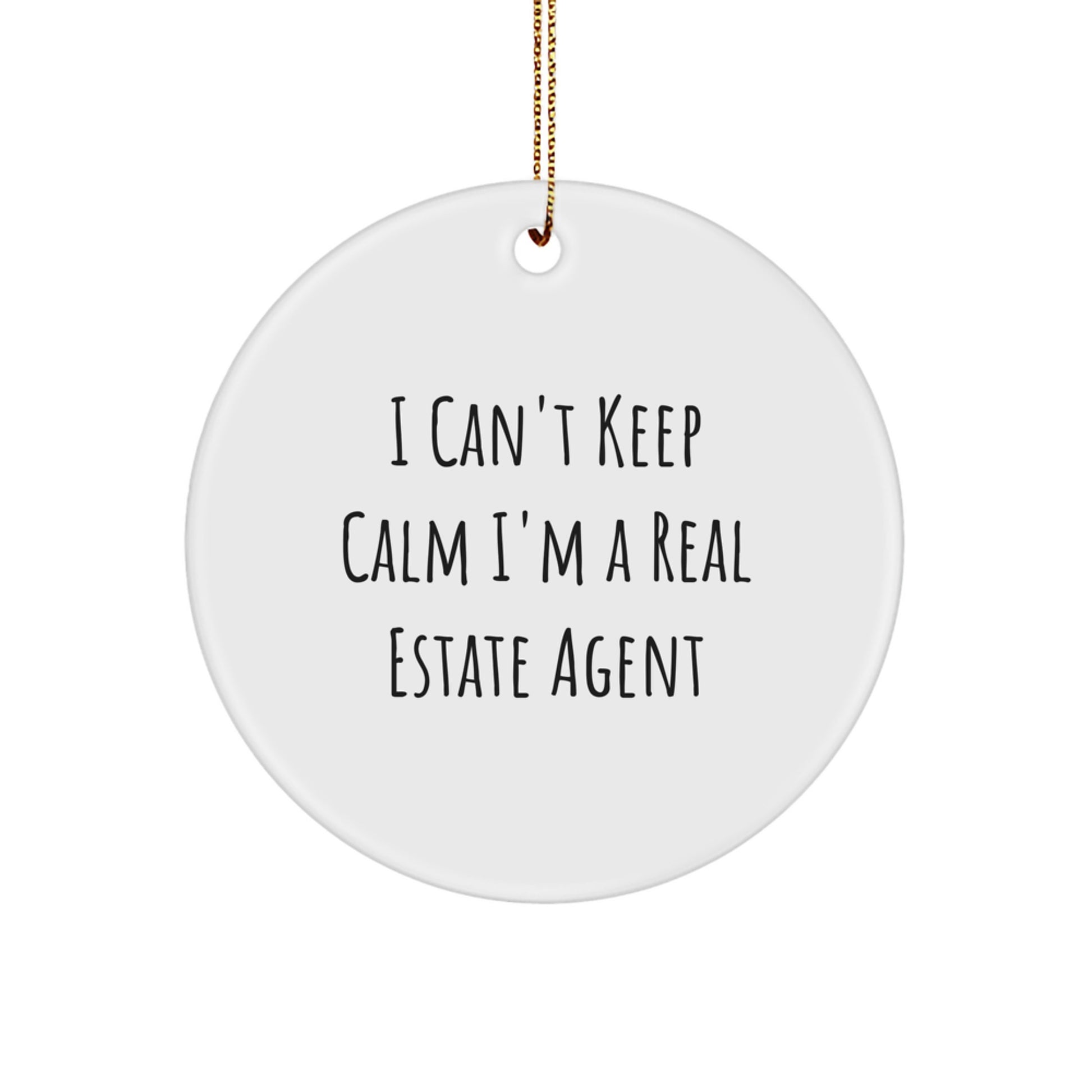 Funny I Can't Keep Calm Gifts for Real Estate Agent - Real Estate Agent Circle Ornament Gifts from Friends - Cute Christmas Unique Gifts - Image 1