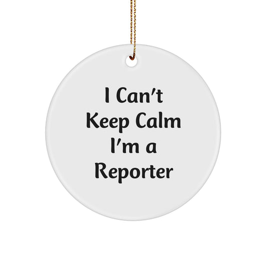 Funny Reporter Gifts from Friends for Christmas Unique Circle Ornaments I Can't Keep Calm I'm A Reporter - Image 1