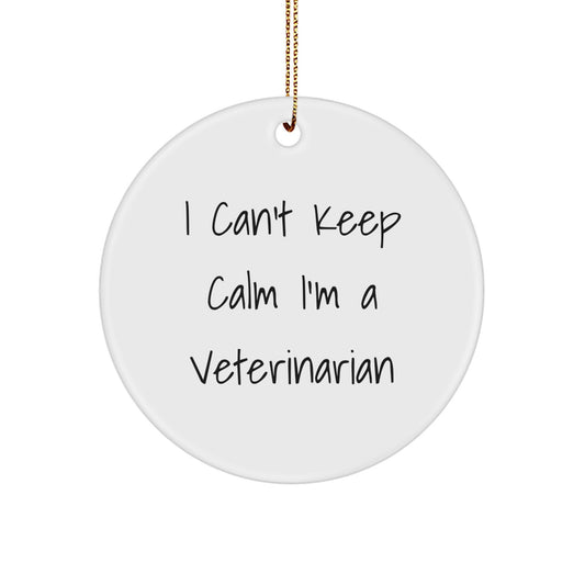Funny Veterinarian Gifts from Family for Christmas Unique Circle Ornament I Can't Keep Calm I'm A Veterinarian - Image 1