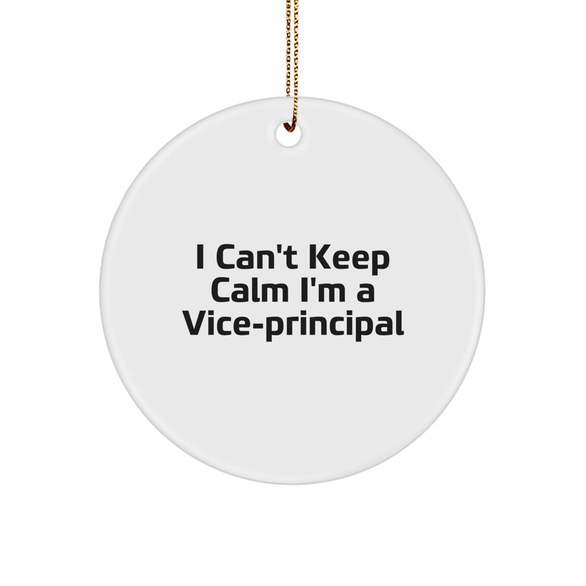Funny Vice-principal Gifts from Friends for Vice-principal - I Can't Keep Calm Circle Ornament, White, MDF - Image 1