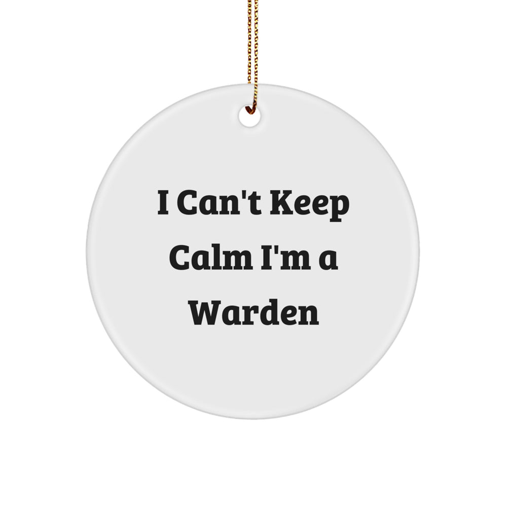 Funny Warden Gifts from Men to Warden Friends, Warden Quote Circle Ornament, Christmas Unique Gifts for Warden Family Members - Image 1