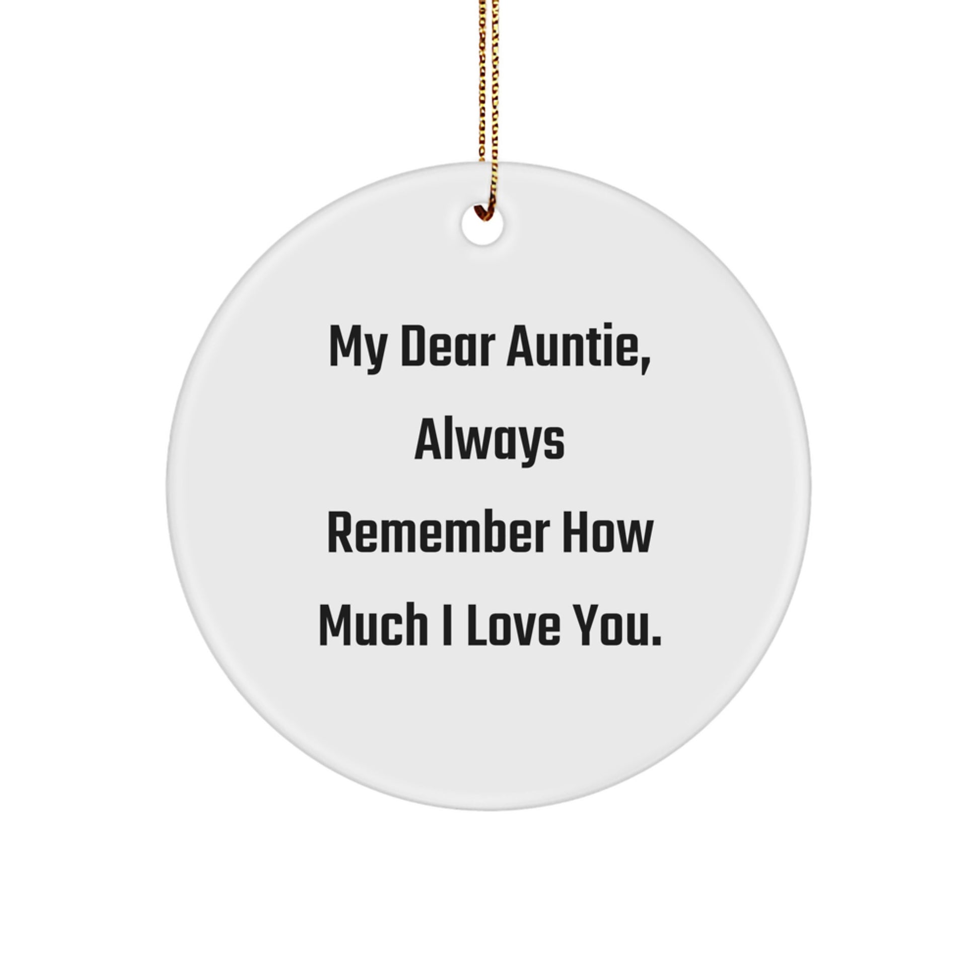 Funny Quotes Gifts from Family - Always Remember How Much I Love You Auntie Circle Ornament, Christmas Unique Gifts for Auntie, Circle Ornament with Quote - Image 1