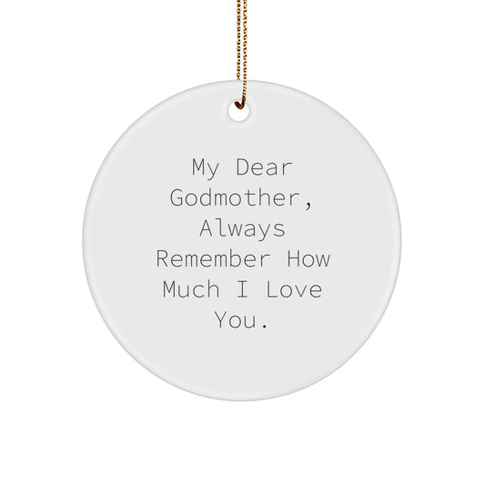 Funny Godmother Gifts from Men for Christmas Unique Gifts to Show Love and Appreciation, 'My Dear Godmother, Always Remember How Much I Love You.' Circle Ornament - Image 1