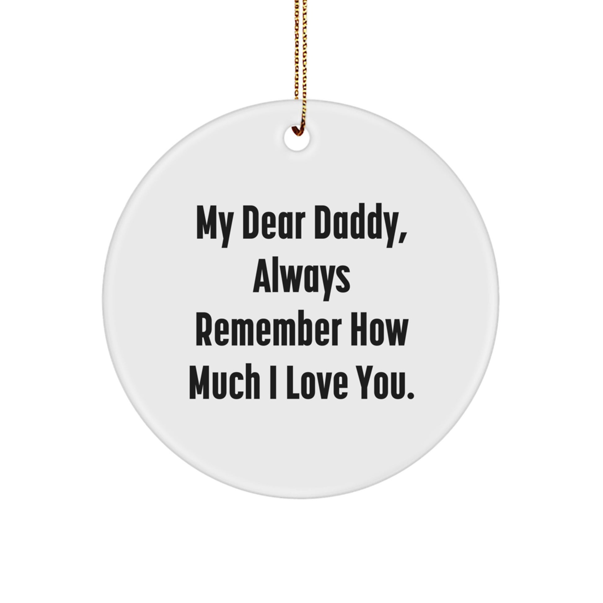 Funny Daddy Gifts from Family - 'My Dear Daddy' Circle Ornament for Christmas Unique Gifts for Daddy - Image 1