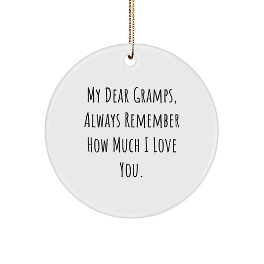 Funny Gramps Gifts from Men for Gramps Christmas Unique Circle Ornament with 'My Dear Gramps, Always Remember How Much I Love You.' - Image 1