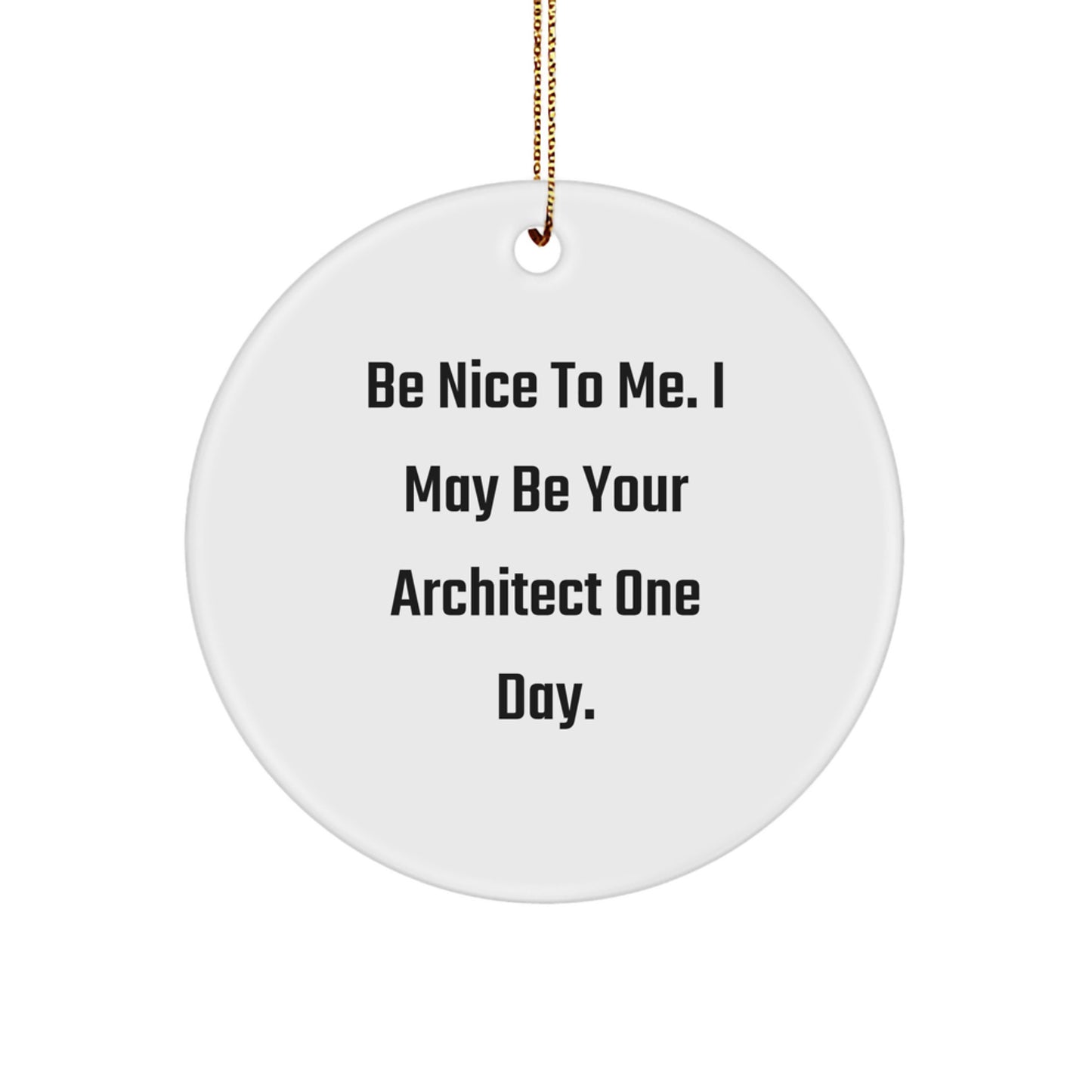 Funny Architect Circle Ornament Gifts for Men Women Friends Family - Christmas Unique Ornaments from Friends to Architects - Image 1