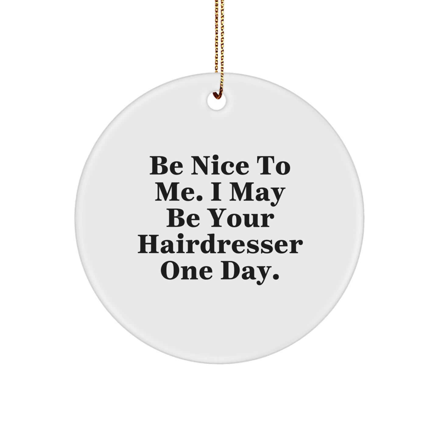 Funny Hairdresser Circle Ornament Gifts from Family, Friends, or Coworkers for Hairdresser - Image 1