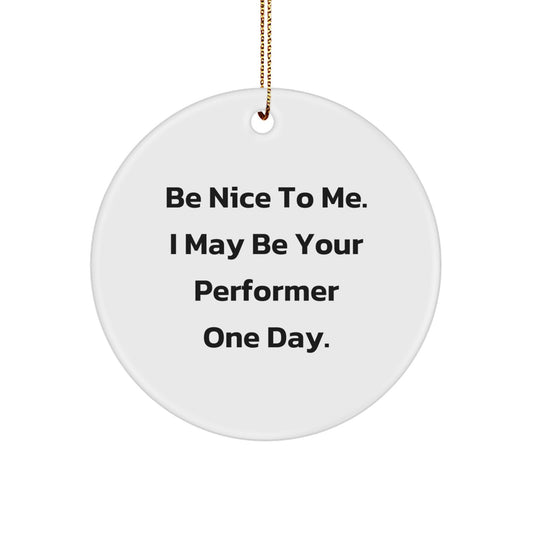 Funny Performer Circle Ornament Gifts from Friends to Family for Christmas Unique Ideas - Image 1