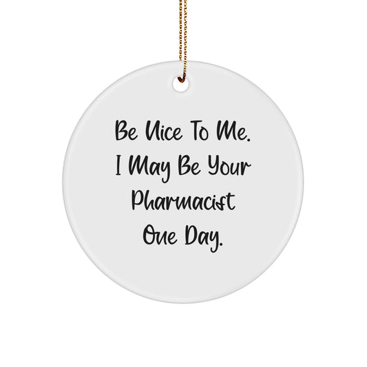 Funny Quote Pharmacist Circle Ornament Gifts from Friends for Christmas Unique Presents - Image 1