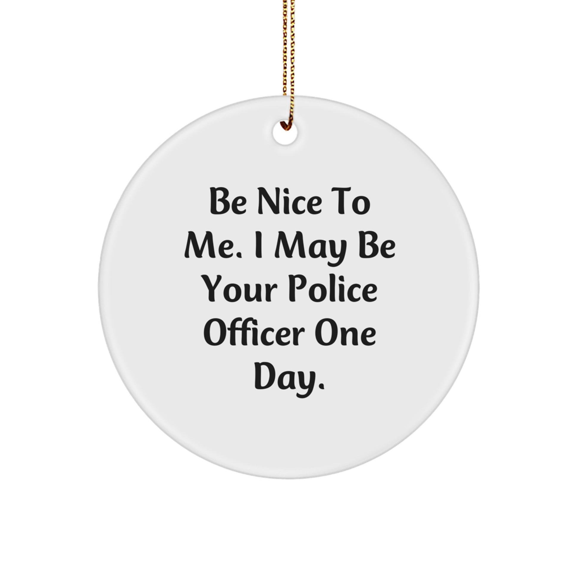 Funny Police Officer Circle Ornament Gifts from Men to Police Officer Friends for Christmas Unique Gifts - Image 1