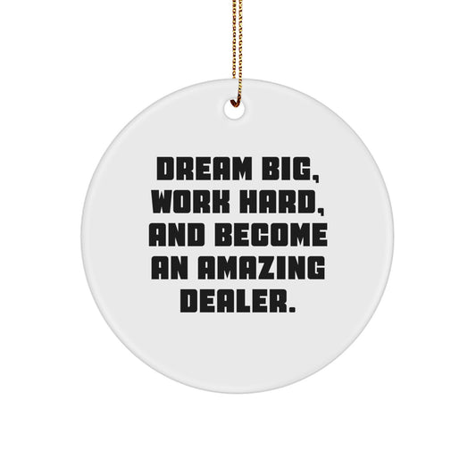 Funny Dealer Gifts for Men, Women and Friends - Circle Ornament with 'Dream Big Work Hard' Quote - Gold Cord Included for Easy Hanging - Image 1
