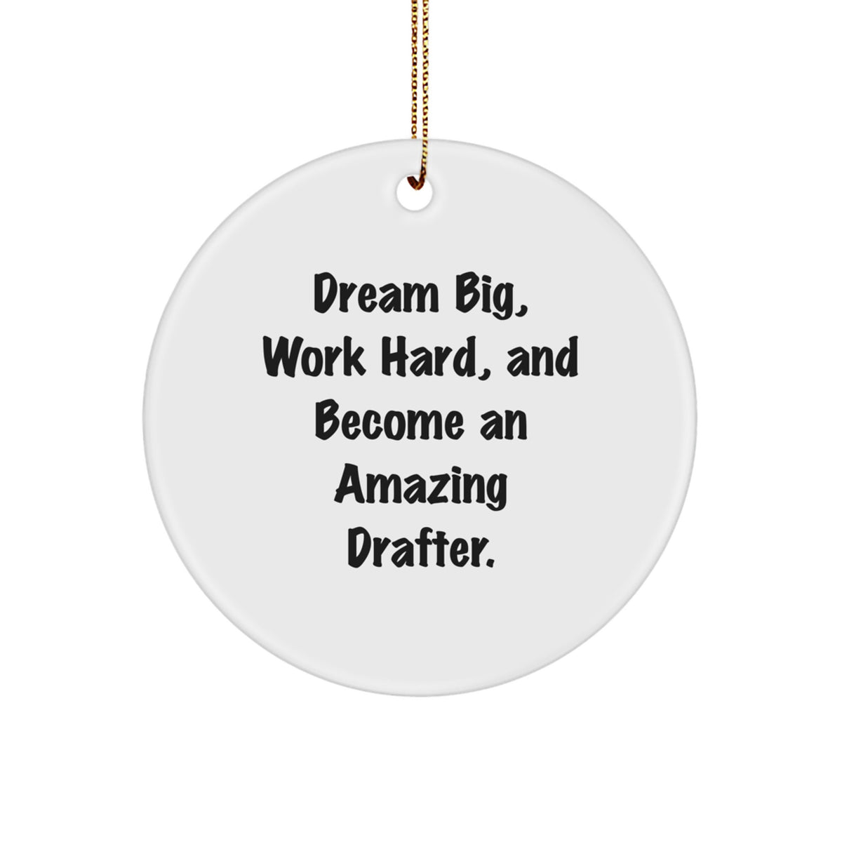 Funny Inspirational Drafter Circle Ornament Gifts from Family - 'Dream Big Work Hard' Christmas Unique Decorations - Image 1