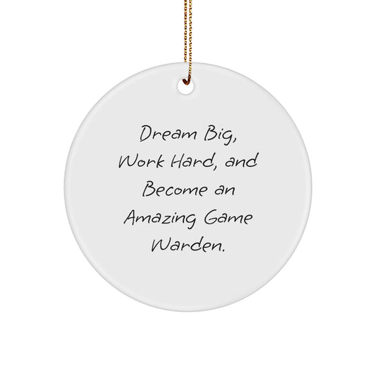 Dream Big Gifts for Game Wardens, Funny Christmas Circle Ornament with Inspirational Quote, Gifts from Family and Friends - Image 1