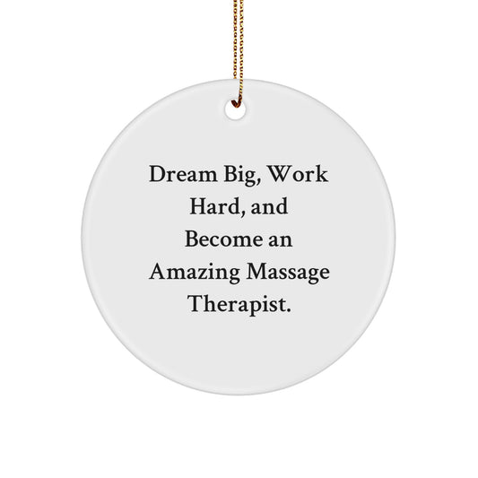 Inspirational Massage Therapist Gifts from Friends and Family - 'Dream Big, Work Hard, And Become' Circle Ornament for Christmas Unique Gifts - Image 1
