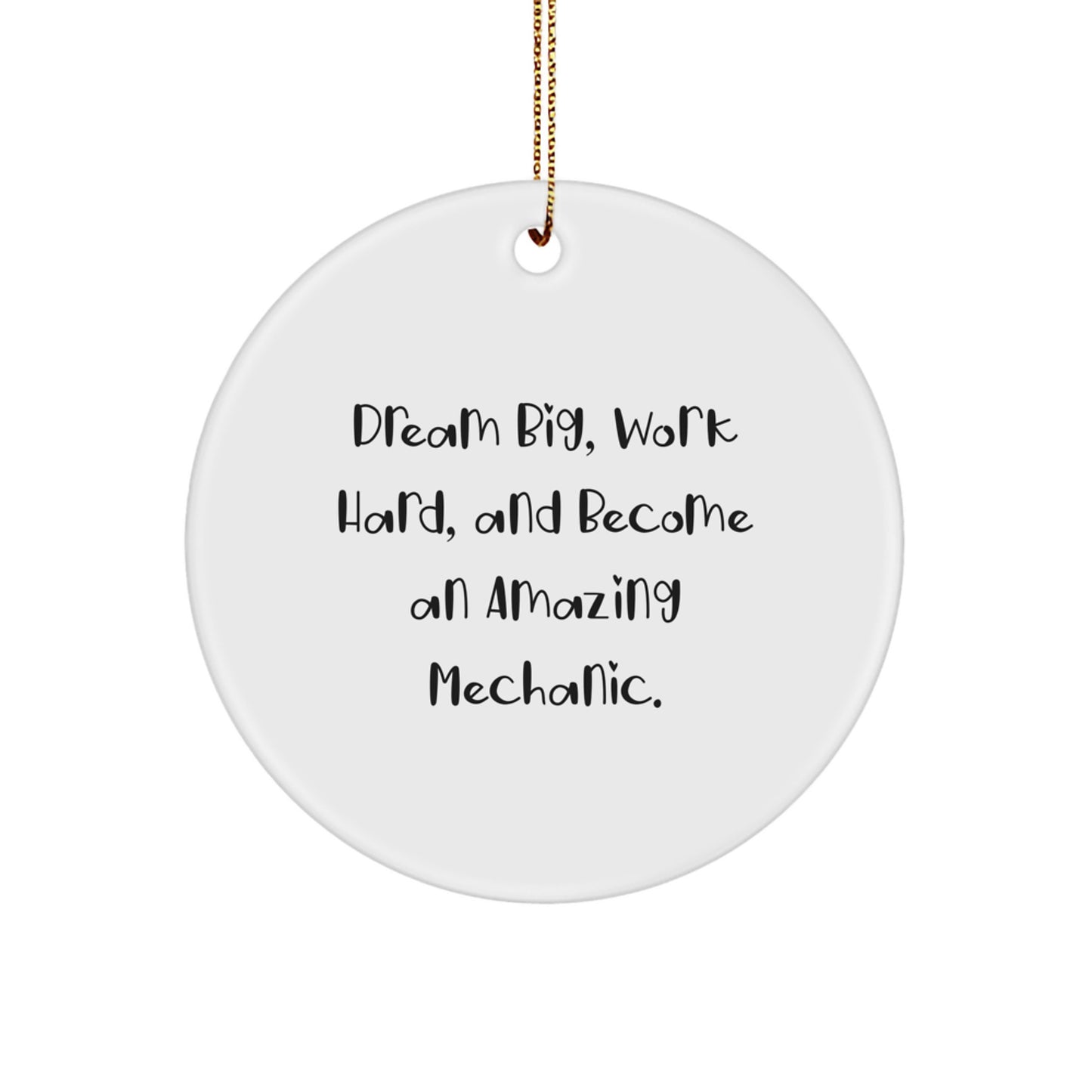 Funny Mechanic Gifts for Men - Circle Ornament 'Dream Big, Work Hard' - Christmas Unique Gifts from Friends - Image 1