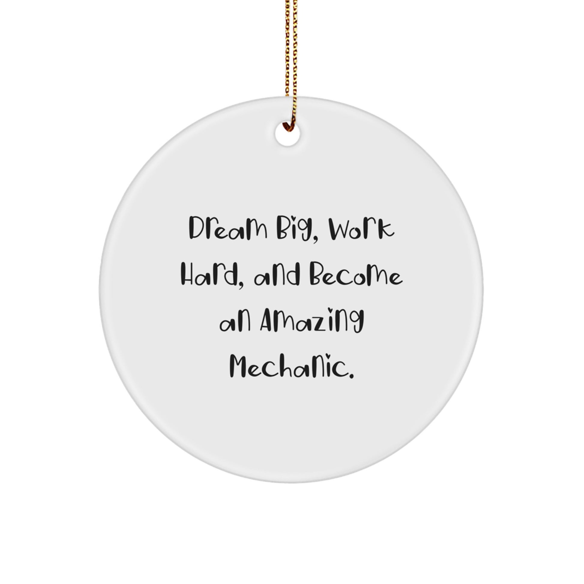 Funny Mechanic Gifts for Men - Circle Ornament 'Dream Big, Work Hard' - Christmas Unique Gifts from Friends - Image 1