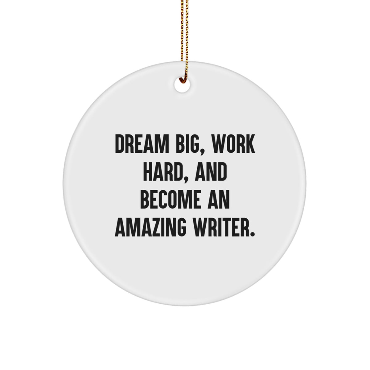 Writer Keepsake Christmas Ornament for Him Gift – Dream Big Now - Image 1