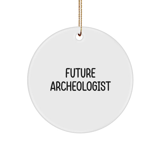 Funny Quotes Gifts from Friends to Future Archeologists, Circle Ornament - Archeologist Christmas Unique Gifts, Inspirational Circle Ornaments for Men and Women - Image 1
