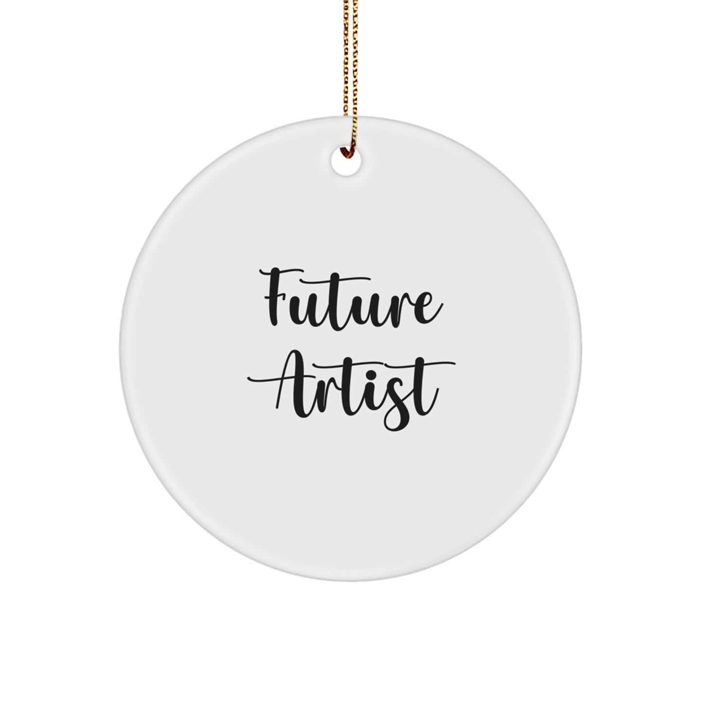 Funny Future Artist Circle Ornament Gifts from Friends for Artist, Unique Christmas Ornaments, Circle Shaped Artist Decor, 'Future Artist' Quote - Image 1